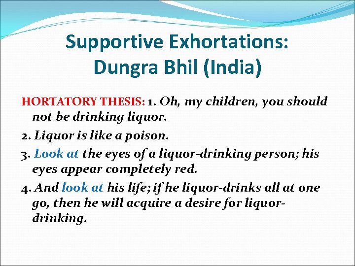 Supportive Exhortations: Dungra Bhil (India) HORTATORY THESIS: 1. Oh, my children, you should not