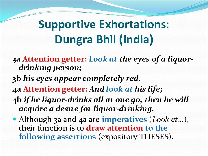 Supportive Exhortations: Dungra Bhil (India) 3 a Attention getter: Look at the eyes of