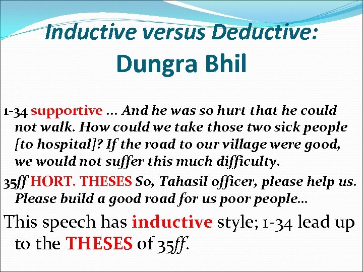 Inductive versus Deductive: Dungra Bhil 1 -34 supportive. . . And he was so