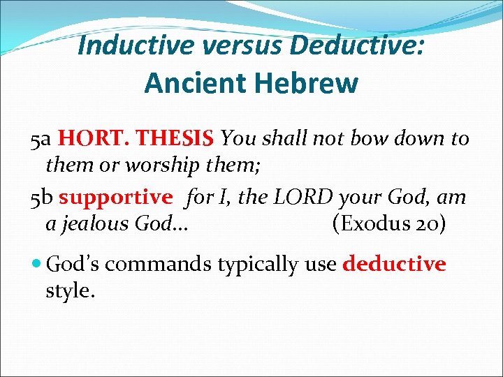 Inductive versus Deductive: Ancient Hebrew 5 a HORT. THESIS You shall not bow down