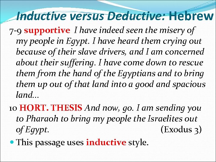 Inductive versus Deductive: Hebrew 7 -9 supportive I have indeed seen the misery of