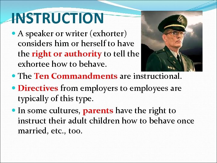 INSTRUCTION A speaker or writer (exhorter) considers him or herself to have the right