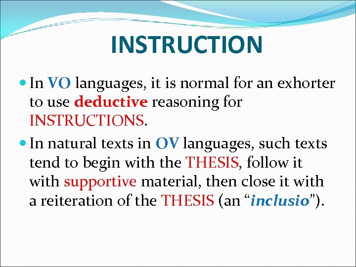 INSTRUCTION In VO languages, it is normal for an exhorter to use deductive reasoning