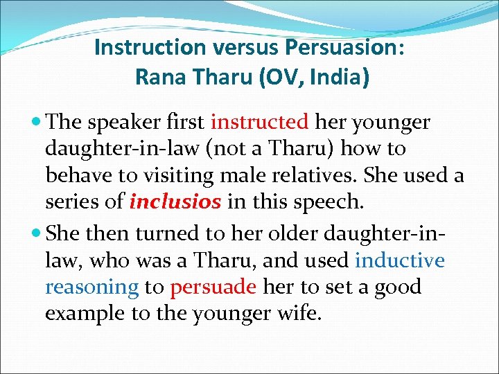 Instruction versus Persuasion: Rana Tharu (OV, India) The speaker first instructed her younger daughter-in-law