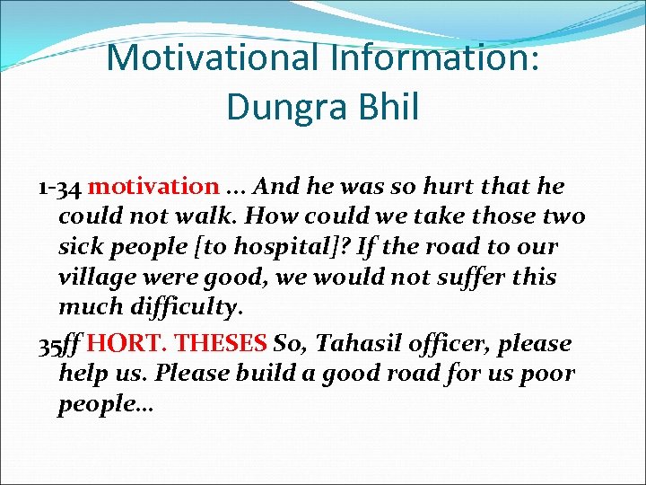 Motivational Information: Dungra Bhil 1 -34 motivation. . . And he was so hurt