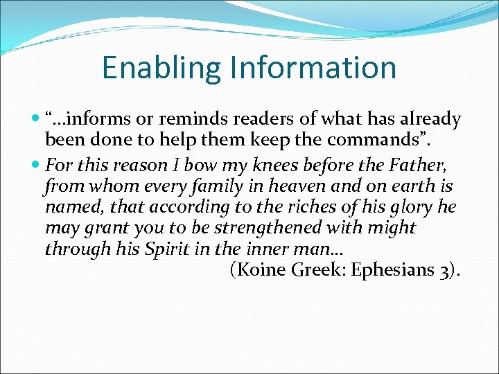 Enabling Information “…informs or reminds readers of what has already been done to help