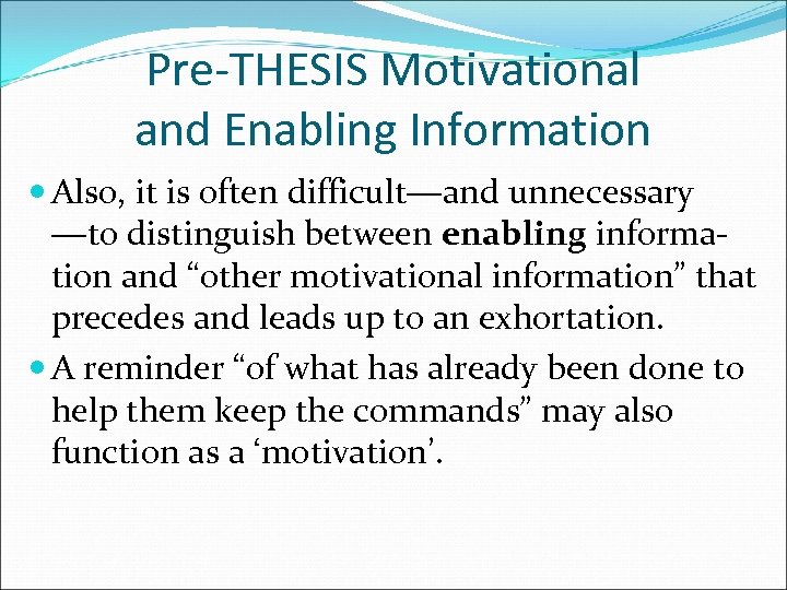 Pre-THESIS Motivational and Enabling Information Also, it is often difficult―and unnecessary ―to distinguish between