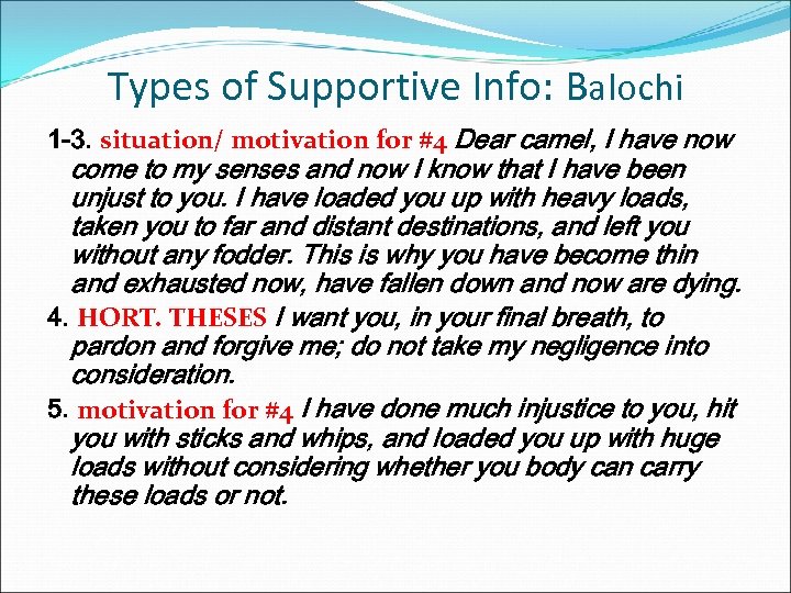 Types of Supportive Info: Balochi 1 -3. situation/ motivation for #4 Dear camel, I