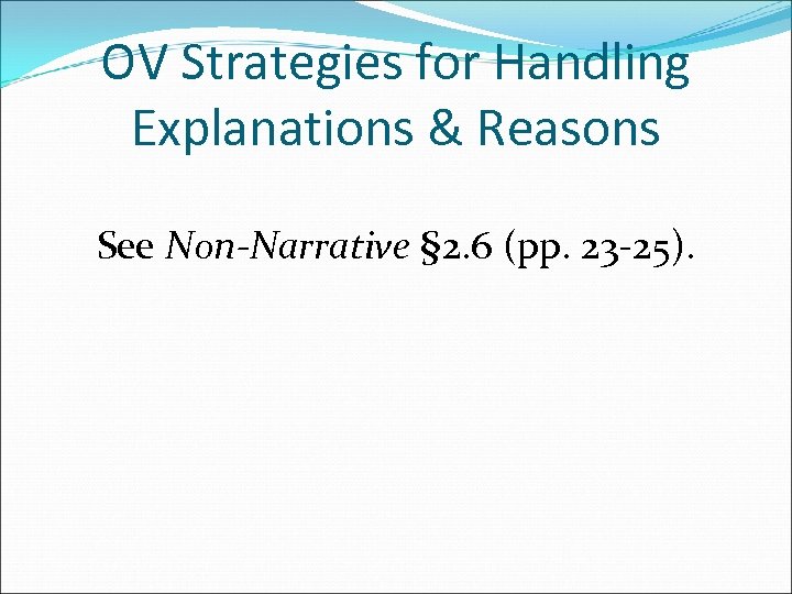 OV Strategies for Handling Explanations & Reasons See Non-Narrative § 2. 6 (pp. 23