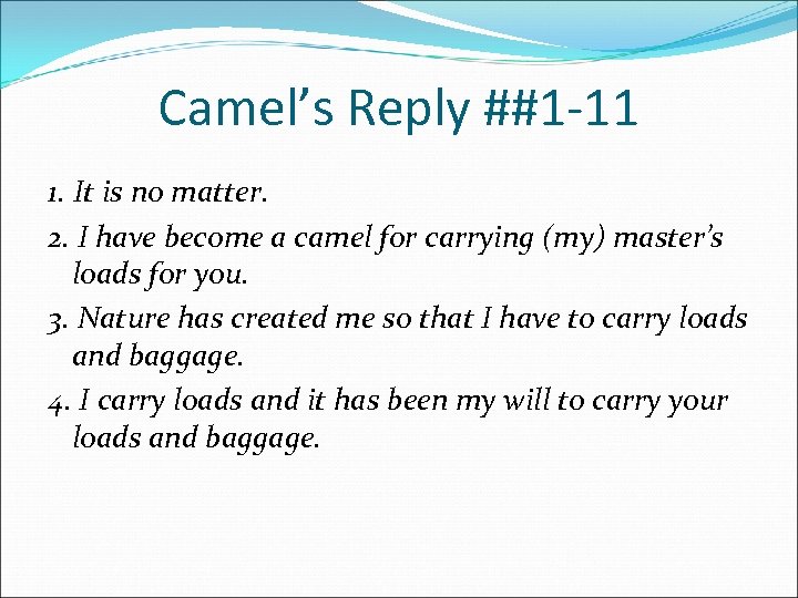 Camel’s Reply ##1 -11 1. It is no matter. 2. I have become a