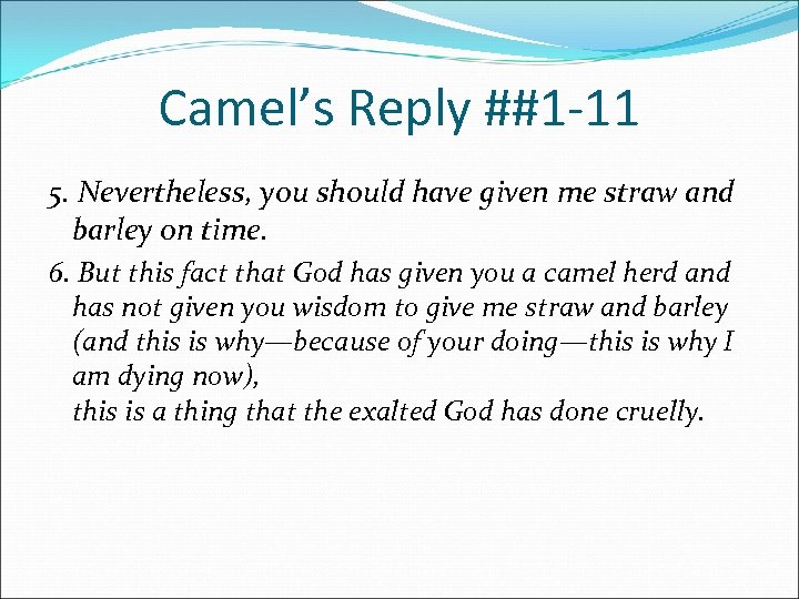 Camel’s Reply ##1 -11 5. Nevertheless, you should have given me straw and barley