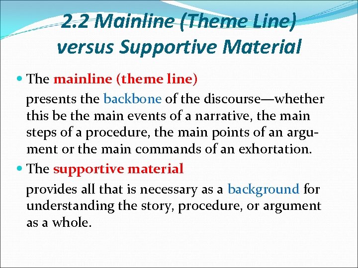 2. 2 Mainline (Theme Line) versus Supportive Material The mainline (theme line) presents the