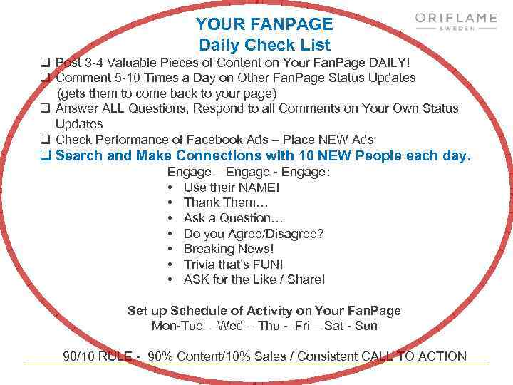 YOUR FANPAGE Daily Check List q Post 3 -4 Valuable Pieces of Content on