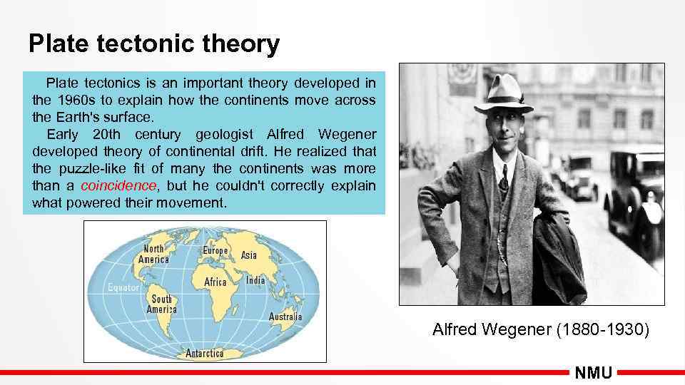 Plate tectonic theory Plate tectonics is an important theory developed in the 1960 s