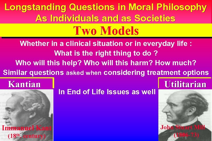 Longstanding Questions in Moral Philosophy As Individuals and as Societies Two Models Whether in