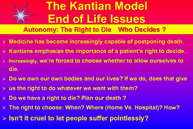 The Kantian Model End of Life Issues Autonomy: The Right to Die - Who