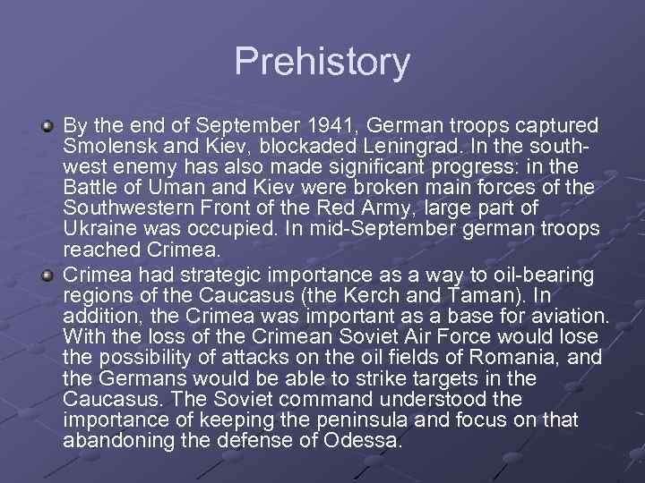 Prehistory By the end of September 1941, German troops captured Smolensk and Kiev, blockaded