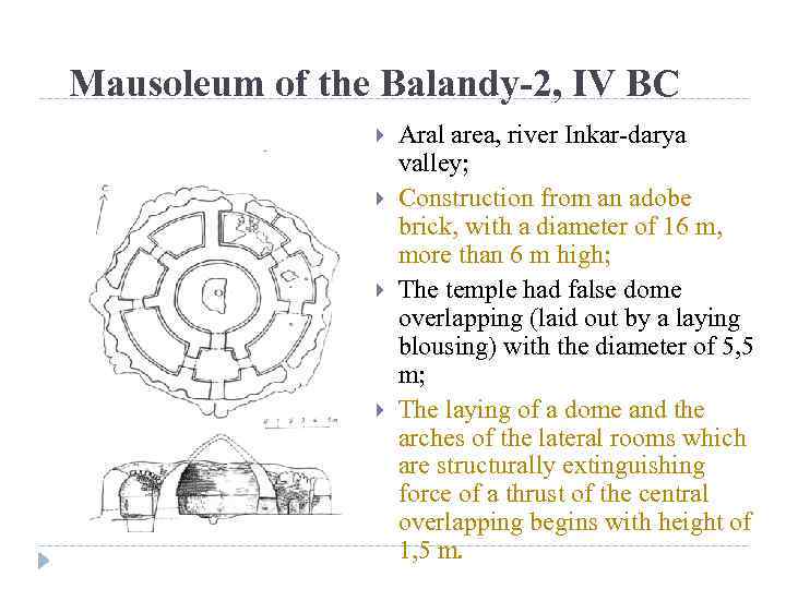 Mausoleum of the Balandy-2, IV BC Aral area, river Inkar-darya valley; Construction from an