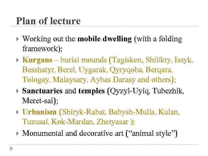 Plan of lecture Working out the mobile dwelling (with a folding framework); Kurgans –