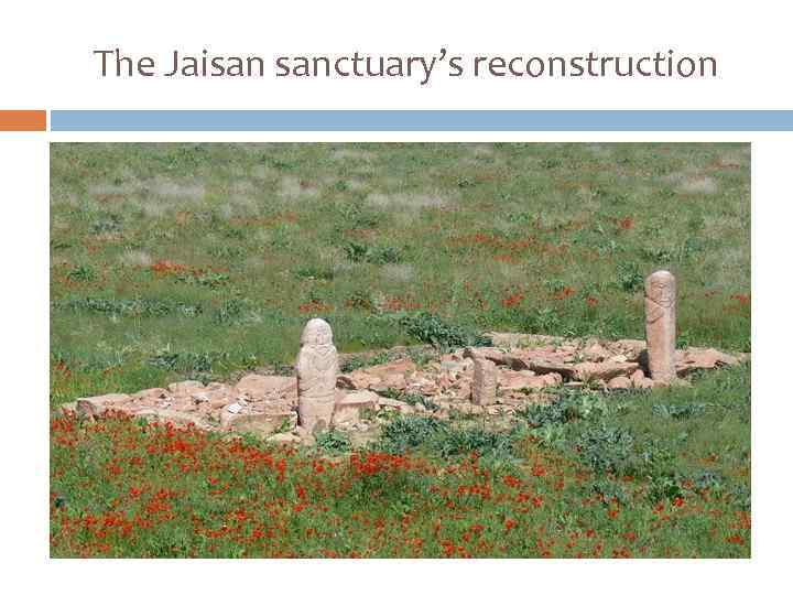 The Jaisan sanctuary’s reconstruction 
