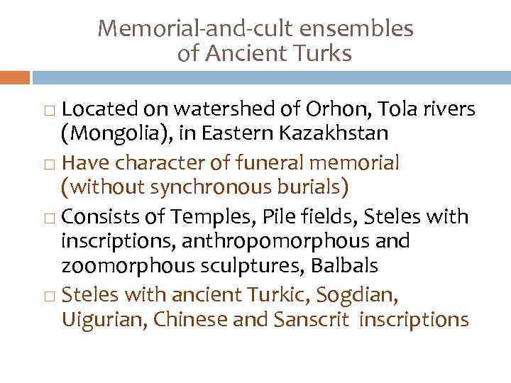 Memorial-and-cult ensembles of Ancient Turks Located on watershed of Orhon, Tola rivers (Mongolia), in