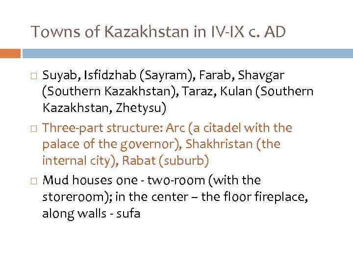 Towns of Kazakhstan in IV-IX c. AD Suyab, Isfidzhab (Sayram), Farab, Shavgar (Southern Kazakhstan),