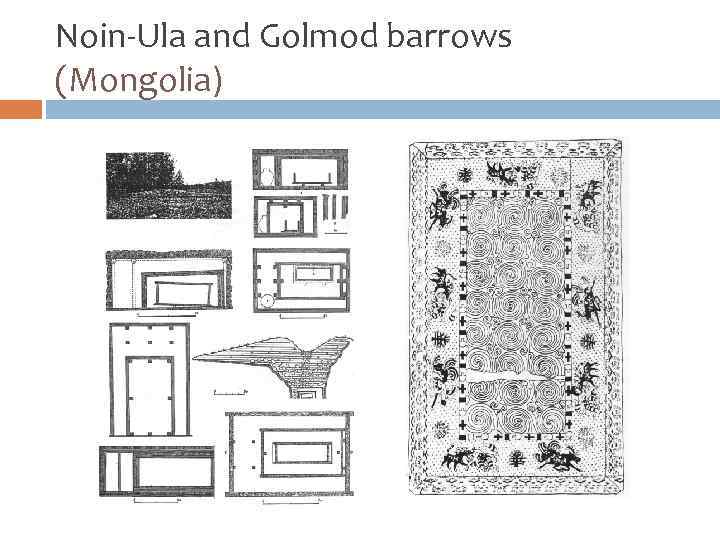 Noin-Ula and Golmod barrows (Mongolia) 