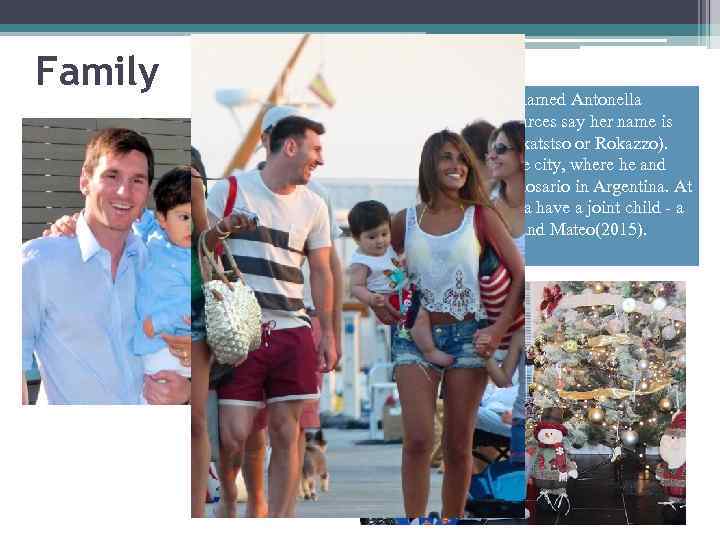 Family • Wife Lionel Messi named Antonella Roccuzzo (some sources say her name is