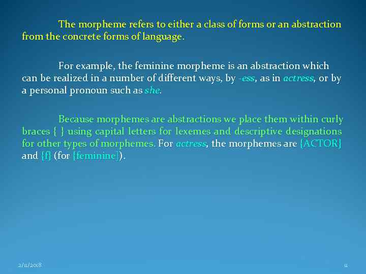 The morpheme refers to either a class of forms or an abstraction from the