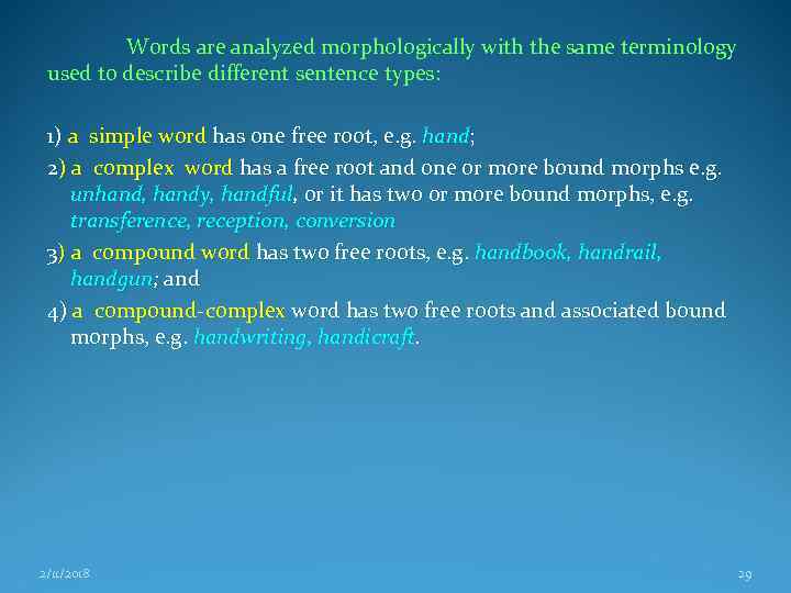 Words are analyzed morphologically with the same terminology used to describe different sentence types: