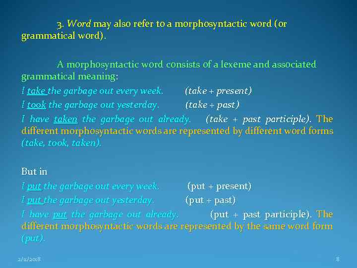 3. Word may also refer to a morphosyntactic word (or grammatical word). A morphosyntactic