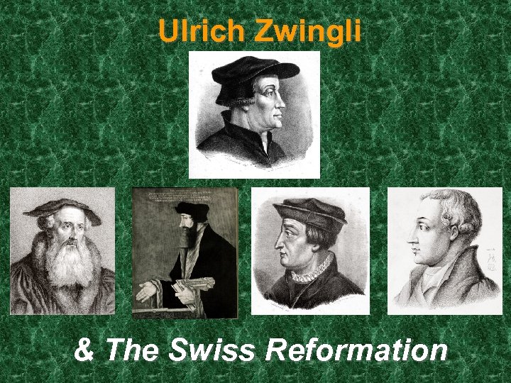 Ulrich Zwingli & The Swiss Reformation 