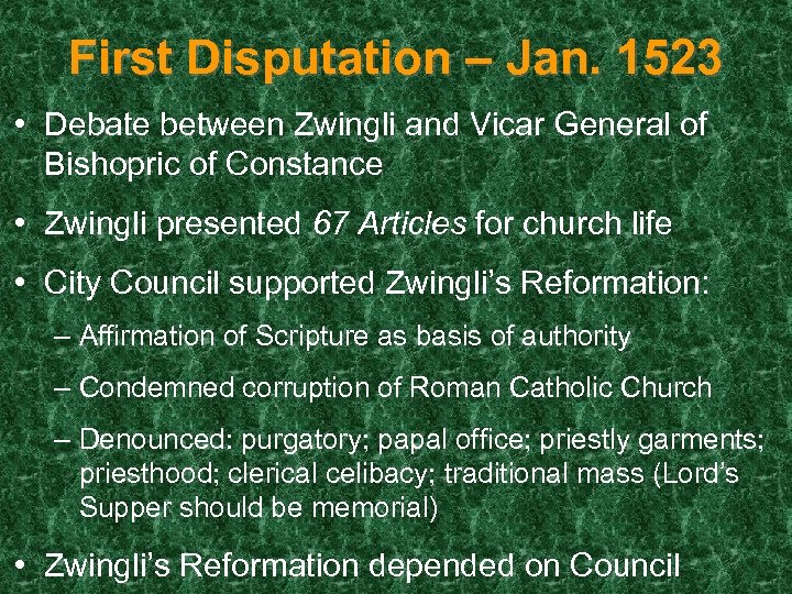 First Disputation – Jan. 1523 • Debate between Zwingli and Vicar General of Bishopric