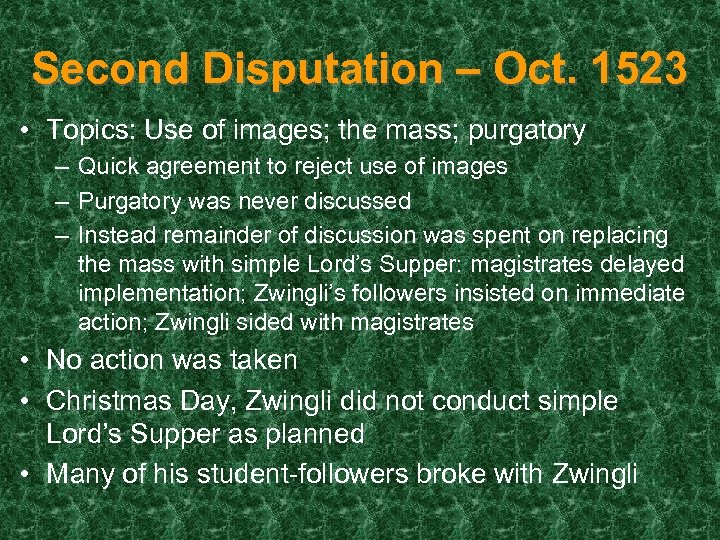 Second Disputation – Oct. 1523 • Topics: Use of images; the mass; purgatory –