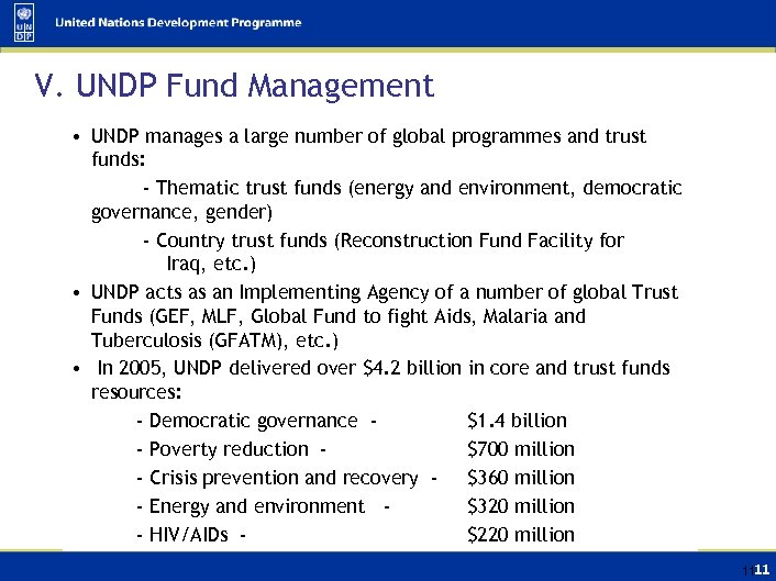 V. UNDP Fund Management • UNDP manages a large number of global programmes and