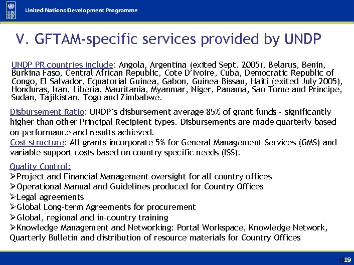 V. GFTAM-specific services provided by UNDP PR countries include: Angola, Argentina (exited Sept. 2005),