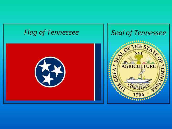 Flag of Tennessee Seal of Tennessee 