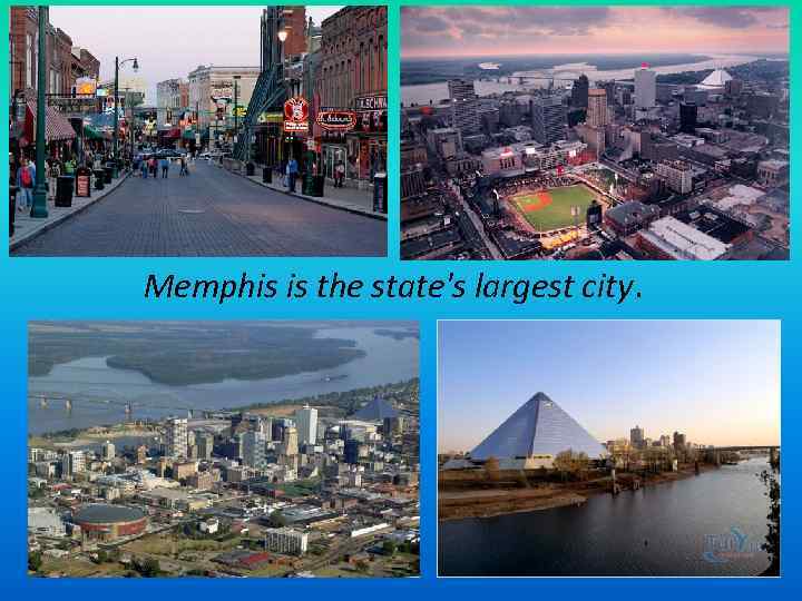 Memphis is the state's largest city. 