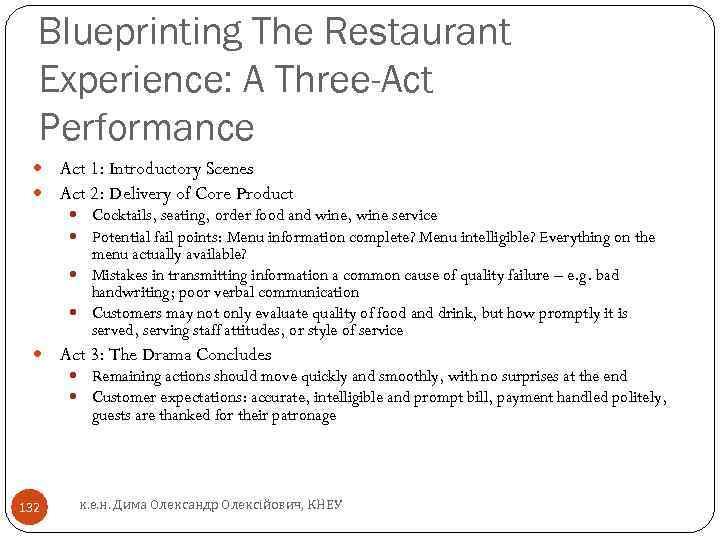 Blueprinting The Restaurant Experience: A Three-Act Performance Act 1: Introductory Scenes Act 2: Delivery