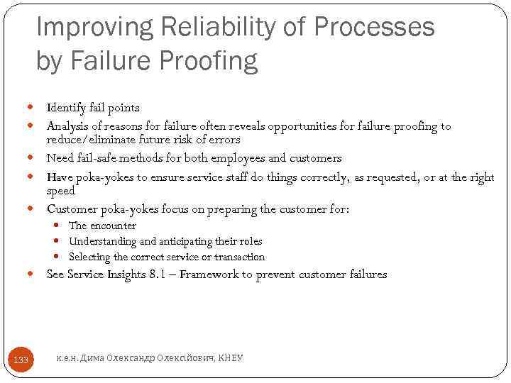 Improving Reliability of Processes by Failure Proofing Identify fail points Analysis of reasons for