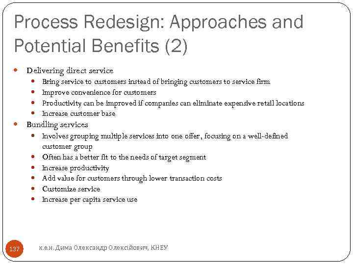 Process Redesign: Approaches and Potential Benefits (2) Delivering direct service Bring service to customers