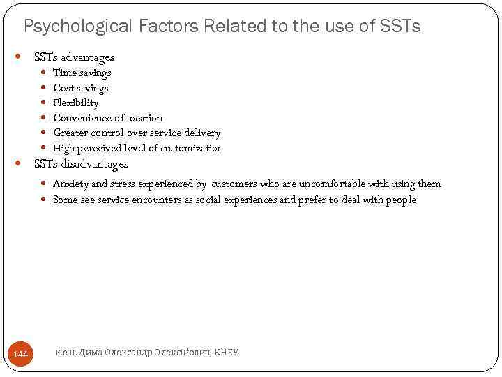Psychological Factors Related to the use of SSTs advantages Time savings Cost savings Flexibility