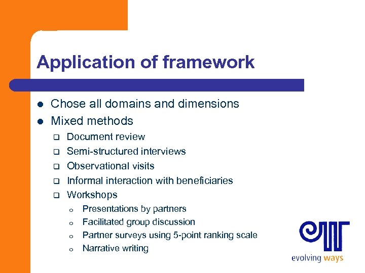 Application of framework l l Chose all domains and dimensions Mixed methods q q