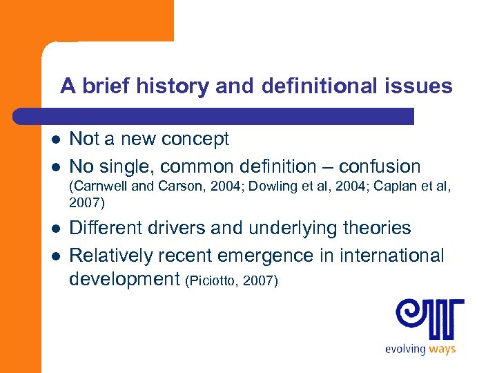 A brief history and definitional issues l l Not a new concept No single,