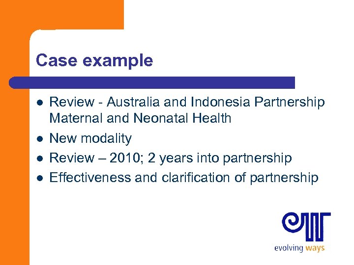 Case example l l Review - Australia and Indonesia Partnership Maternal and Neonatal Health