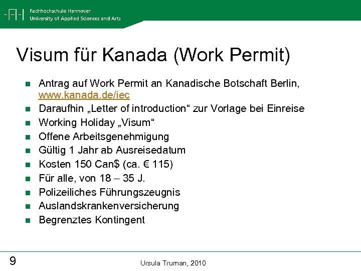 Visum für Kanada (Work Permit) n n n n n 9 Antrag auf Work