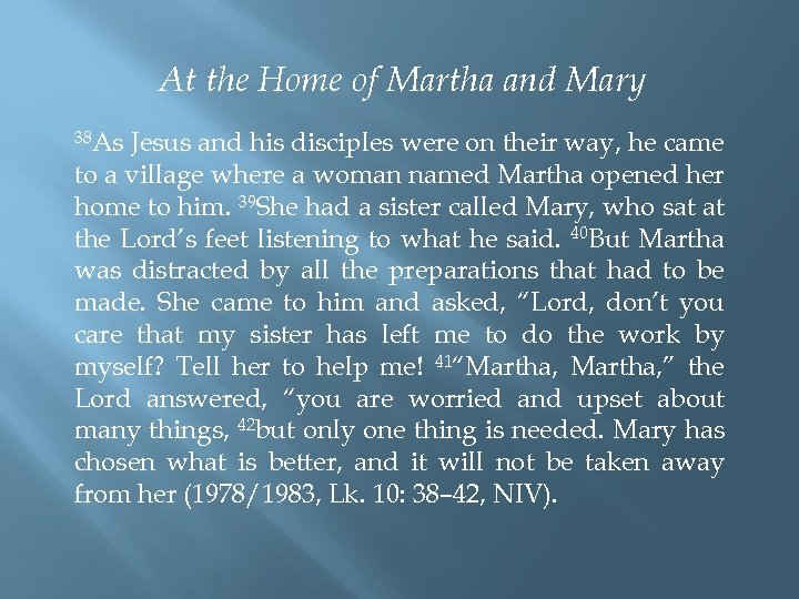 At the Home of Martha and Mary 38 As Jesus and his disciples were