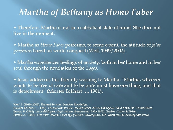 Martha of Bethany as Homo Faber • Therefore, Martha is not in a sabbatical