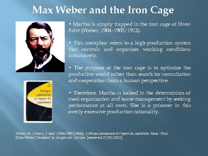 Max Weber and the Iron Cage • Martha is simply trapped in the iron