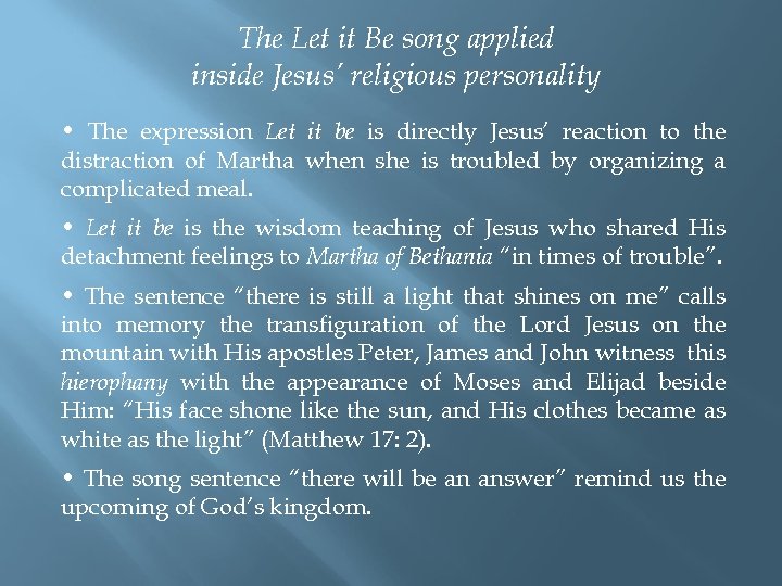 The Let it Be song applied inside Jesus’ religious personality • The expression Let